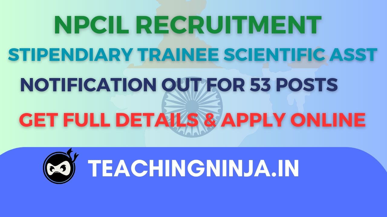 NPCIL Stipendiary Trainee Scientific Asst 2024