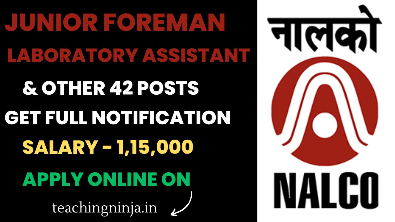 NALCO Jr Foreman Nurse Gr III Recruitment 2024 Apply 42 Posts And Other