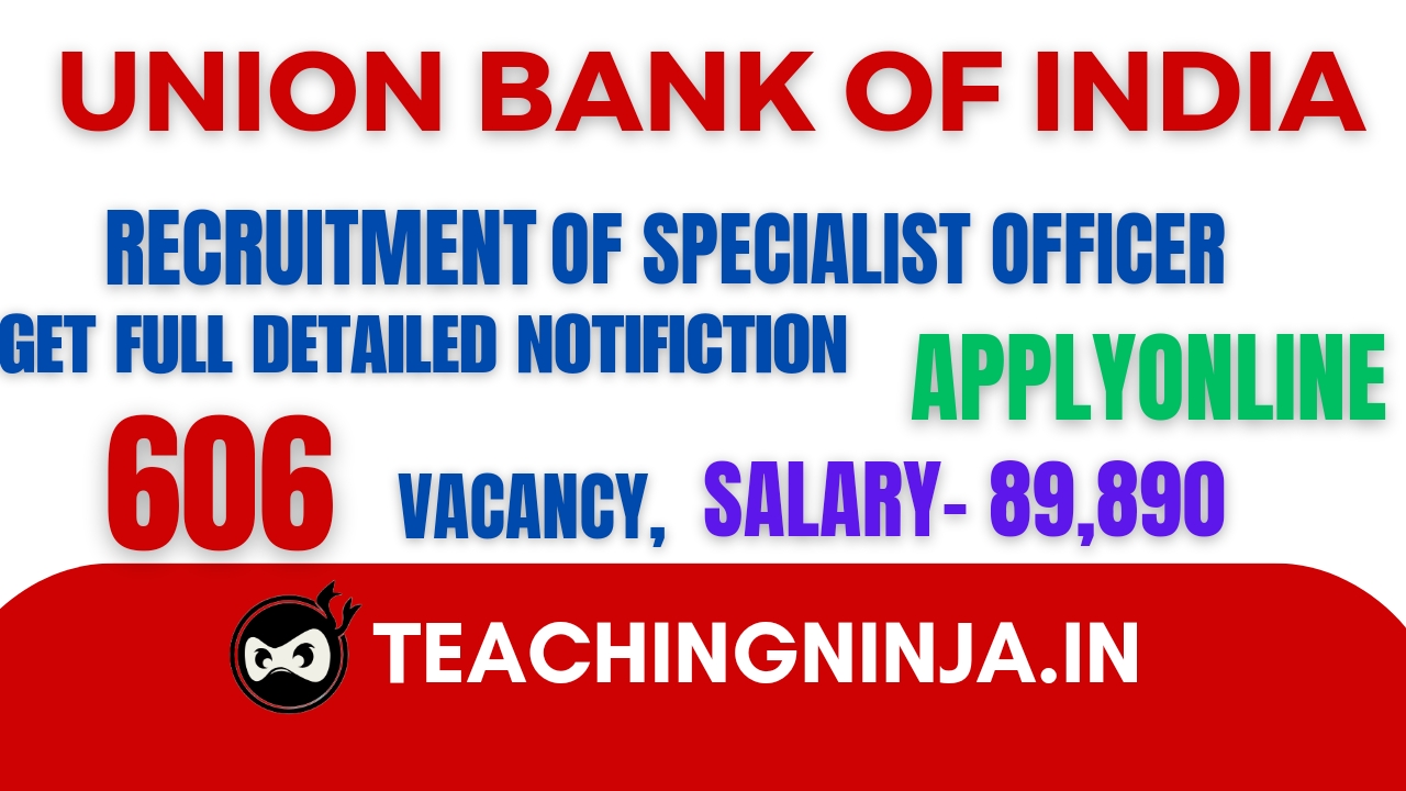 UBI Recruitment 2024 Specialist Officer Vacancy 606 Posts