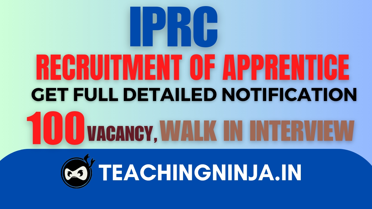 IPRC Recruitment Apprentice 2024 Apply 100 Posts (Walk In Interview)