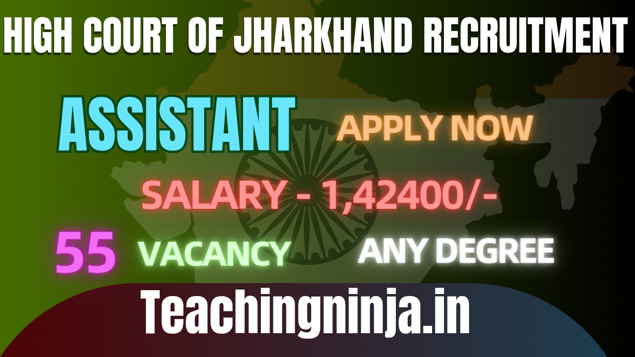 Jharkhand High Court Recruitment 2024 Assistant 55 Posts Apply Now