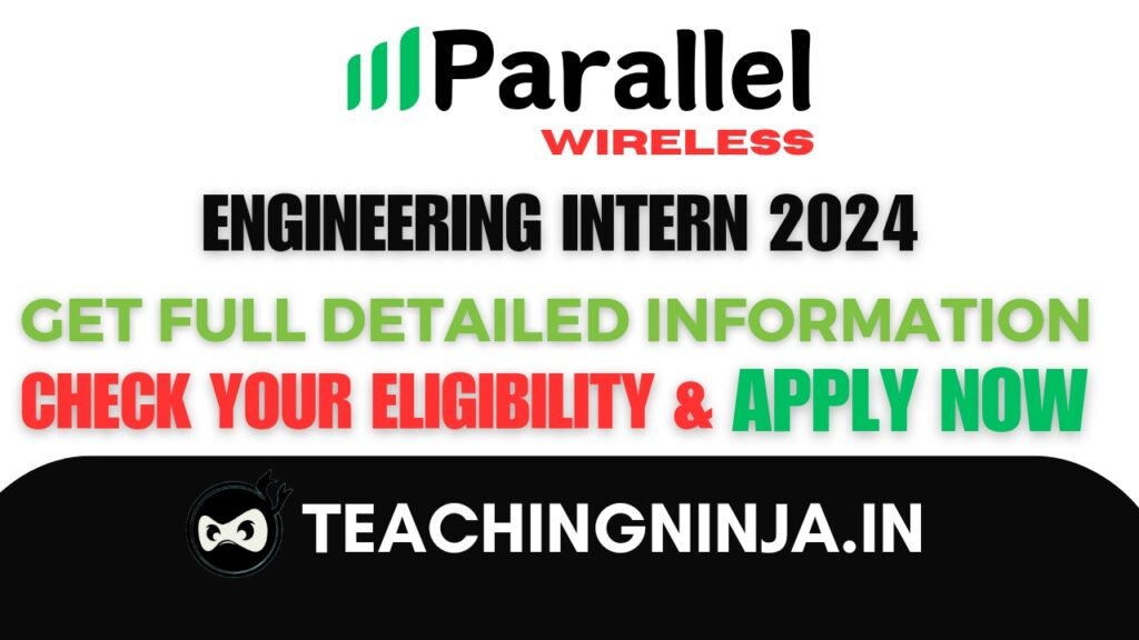 Parallel Wireless 301 Engineering Intern 2024, Check eligibility & Apply Online