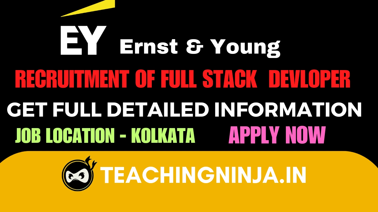 EY Hiring For Full Stack Developer Kolkata 2024, Check eligibility & Apply Online