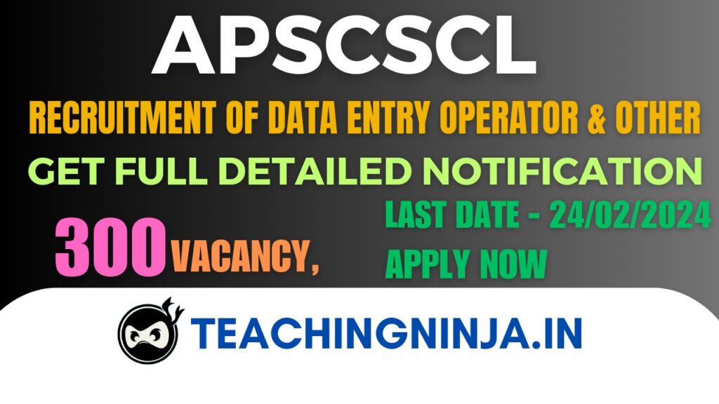 APSCSCL Technical Assistant and other 300 posts