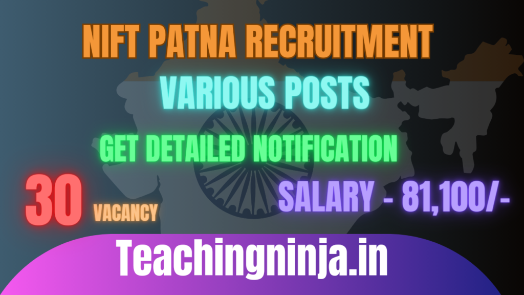 NIFT Recruitment 2024 Patna 30 Posts Apply Now and Check Eligible Details