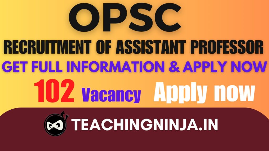 OPSC Assistant Professor 102 posts Recruitment