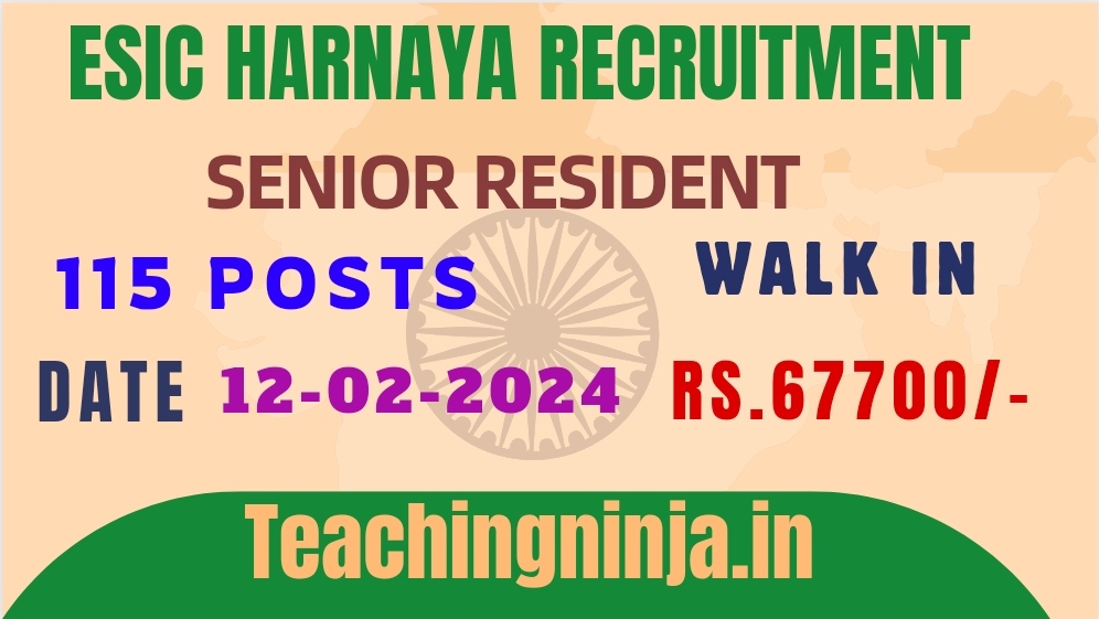 ESIC Recruitment Senior Resident Haryana 2024 Apply 115 Posts (Walk In Interview)