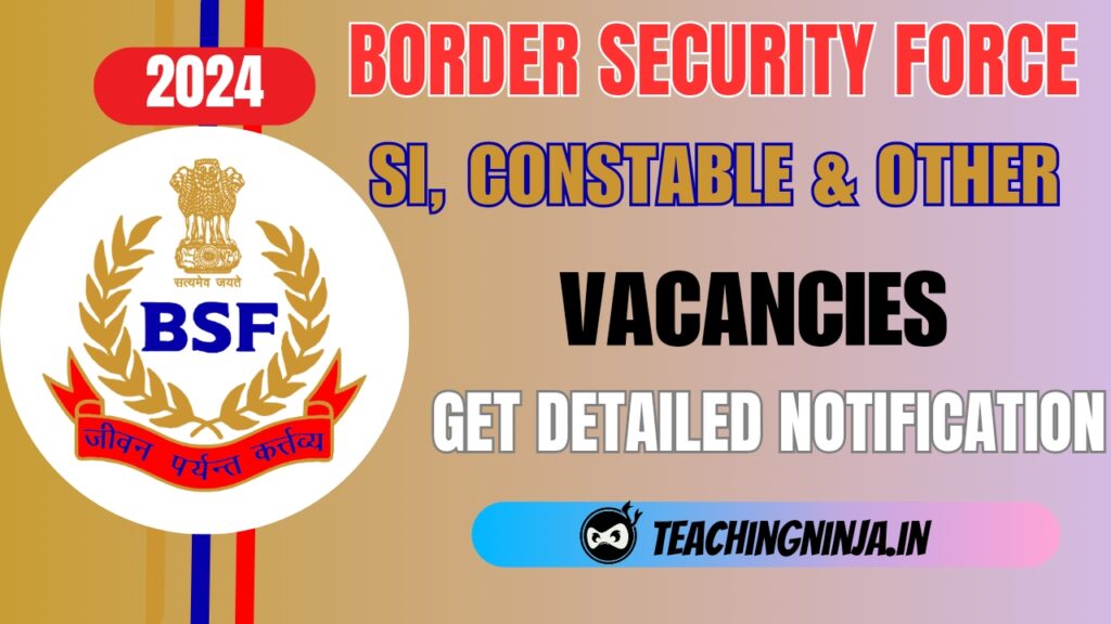 BSF SI Constable and Other 82 Posts Recruitment