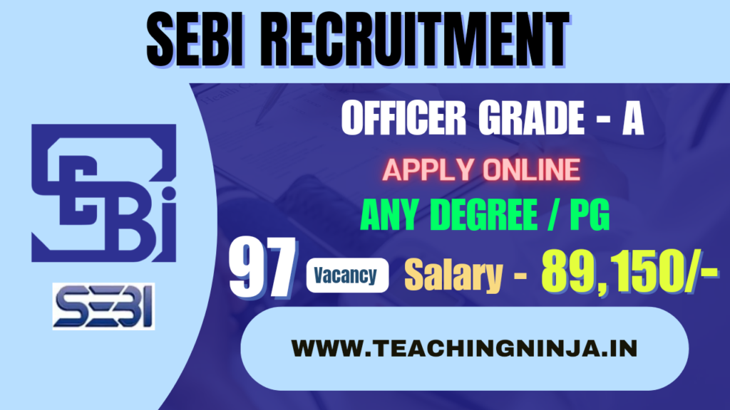 SEBI Recruitment Officer Grade A 97 Posts 2024 Apply Online Check Eligibility Details