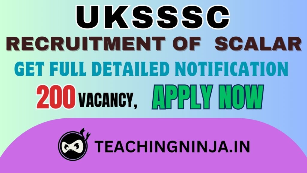 UKSSSC Scalar 200 Posts Recruitment 2024