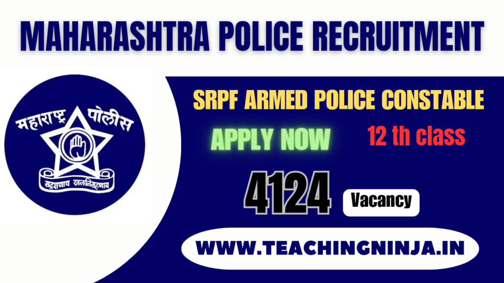 Maharashtra Police Vacancy SRPF Constable 4124 Posts 2024 Recruitment Apply Online Check Eligibility Details