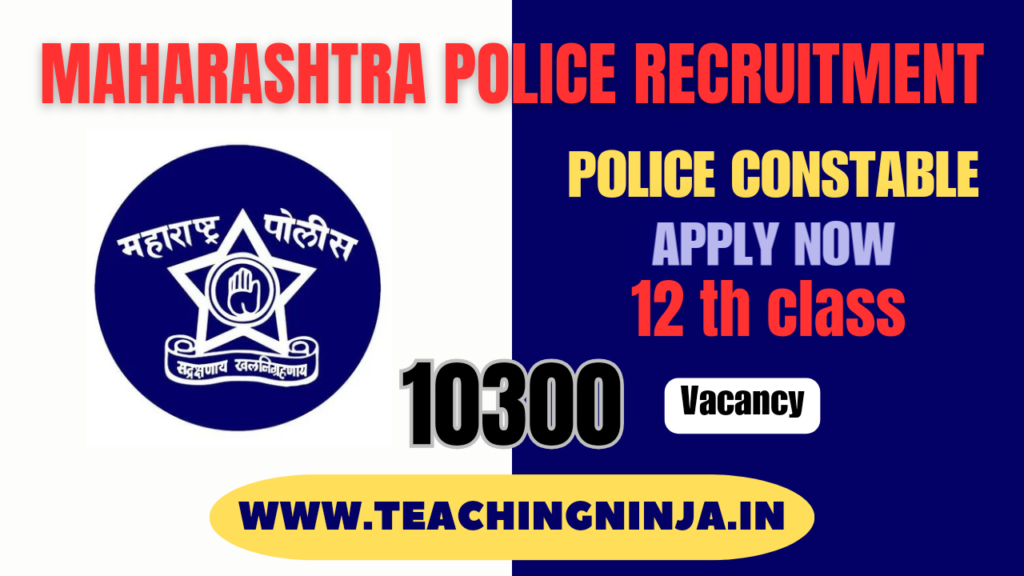 Maharashtra Police Vacancy Constable 10300 Posts 2024 Recruitment Apply Online Check Eligibility Details