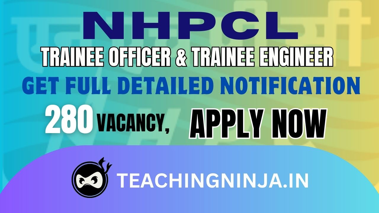 NHPCL Trainee Officer Trainee Engineer 280 Posts