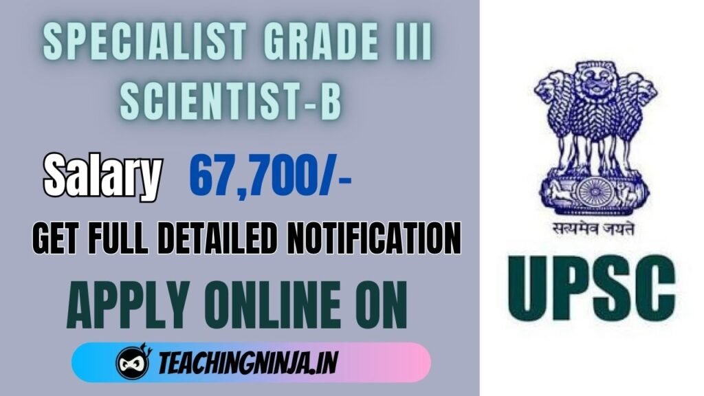 UPSC Specialist Grade III and Other 147 Posts