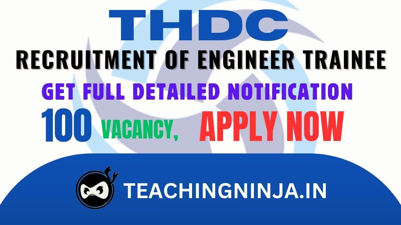 THDCL Engineer Trainee 100 Posts Recruitment 2024