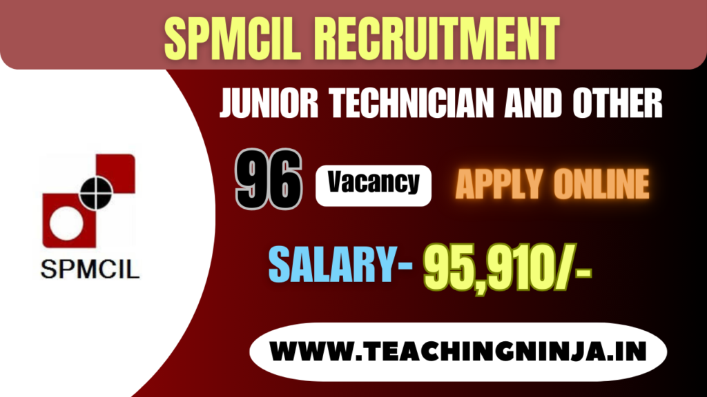 SPMCIL Recruitment Junior Technician And Other 96 Posts 2024 Apply Online Check Eligibility Details