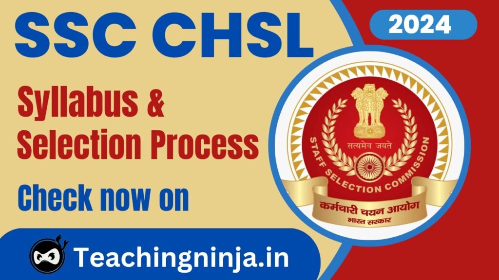 SSC CHSL 2024 Syllabus and Selection Process