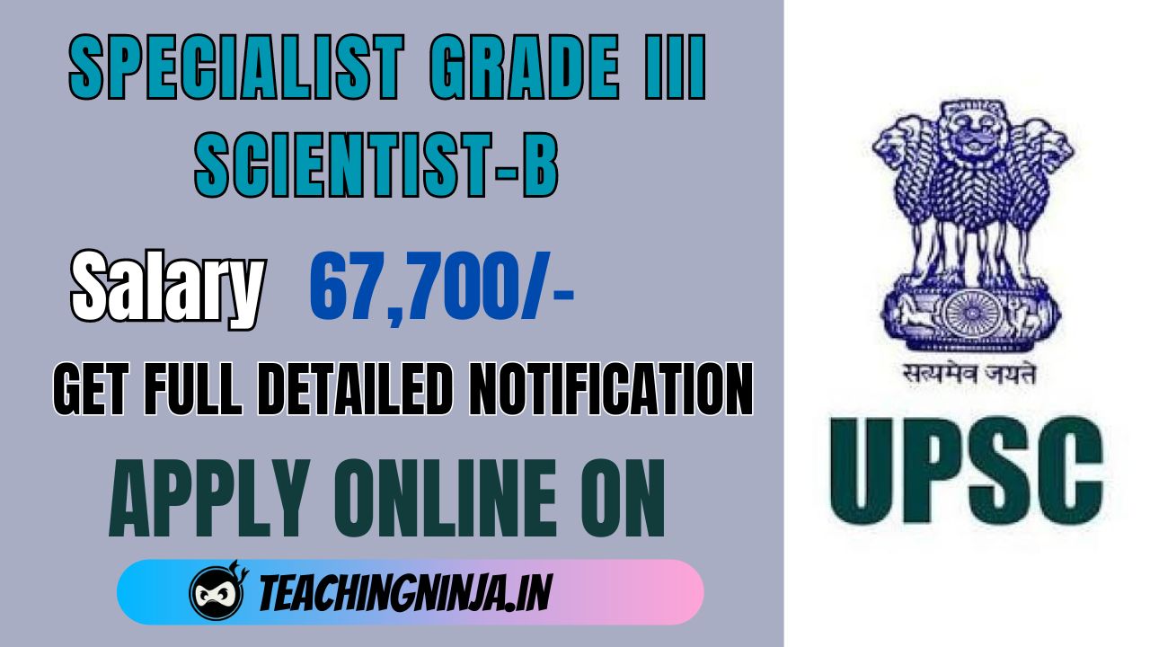 UPSC Specialist Grade III and Other 109 Posts