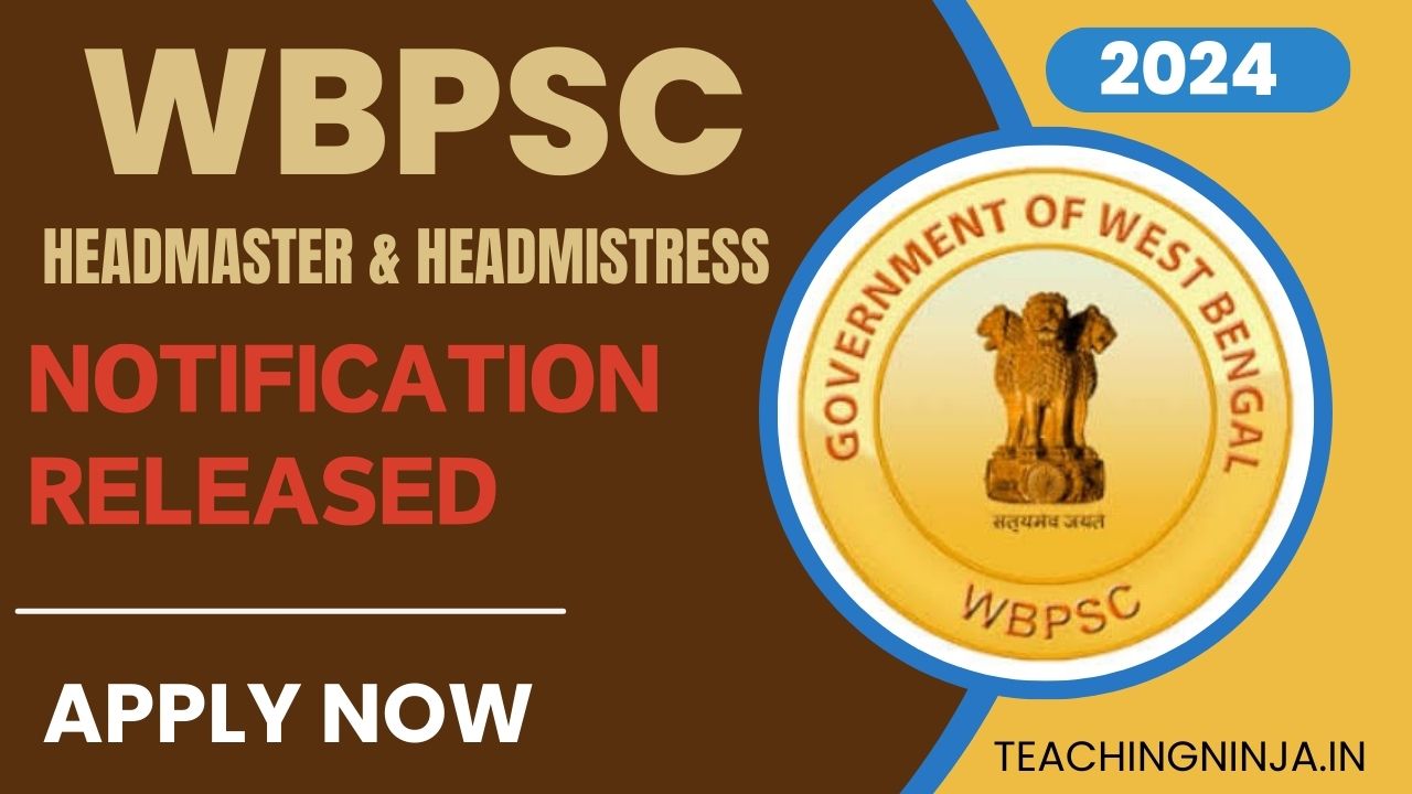 WBPSC Headmaster Notification 2024 Released for 38 Vacancy Apply now