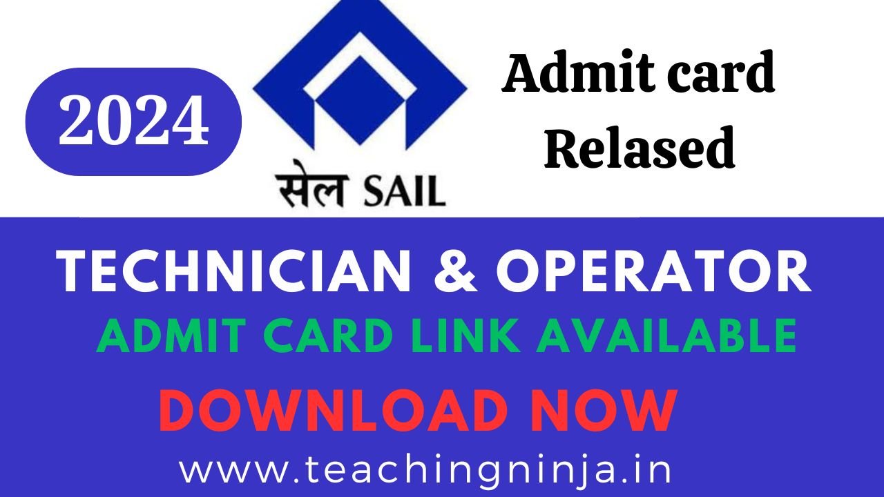 SAIL Technician Admit Card 2024 Link Active Now