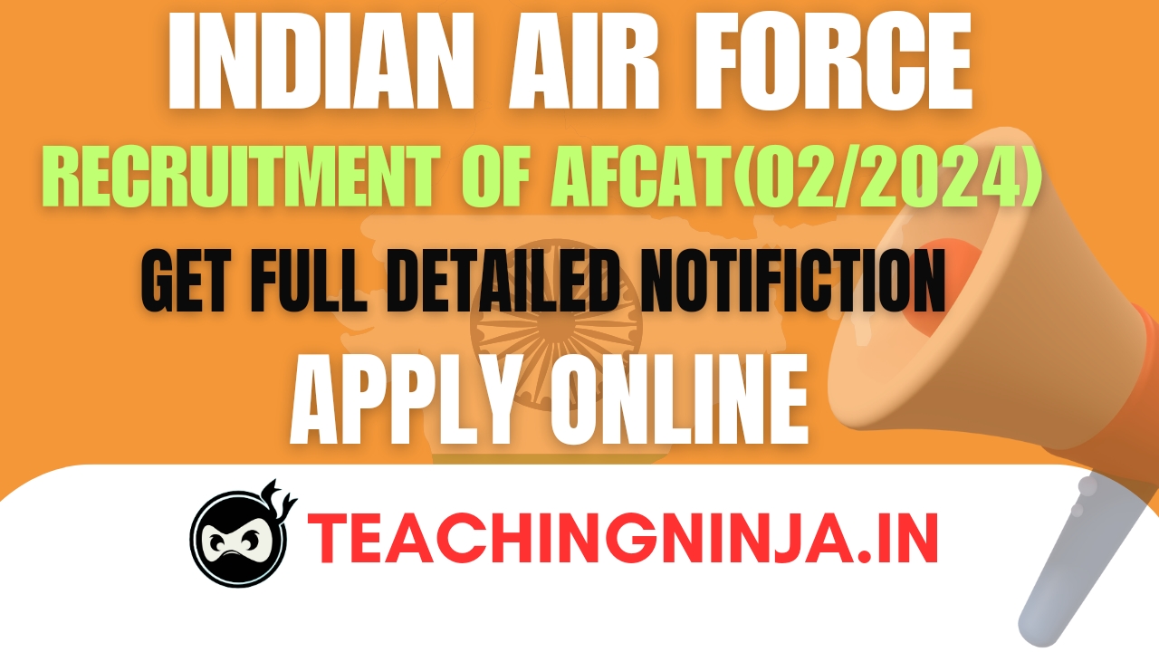 IAF AFCAT Recruitment 2024 of 304 Vacancies