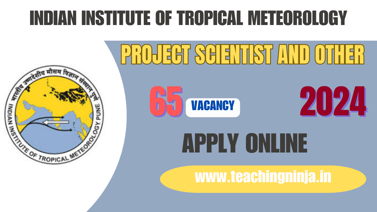 IITM Pune 2024 Project Scientist And Other 65 Posts Recruitment, Apply Online Check Eligibility Details