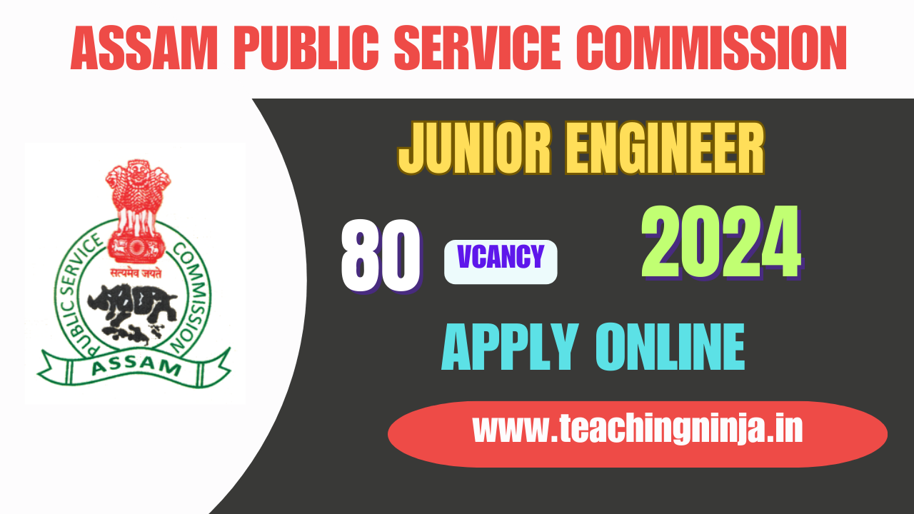 Assam Public Service Commission Jr Engineer 80 Posts Recruitment 2024 Apply Online, Check Eligibility Details.