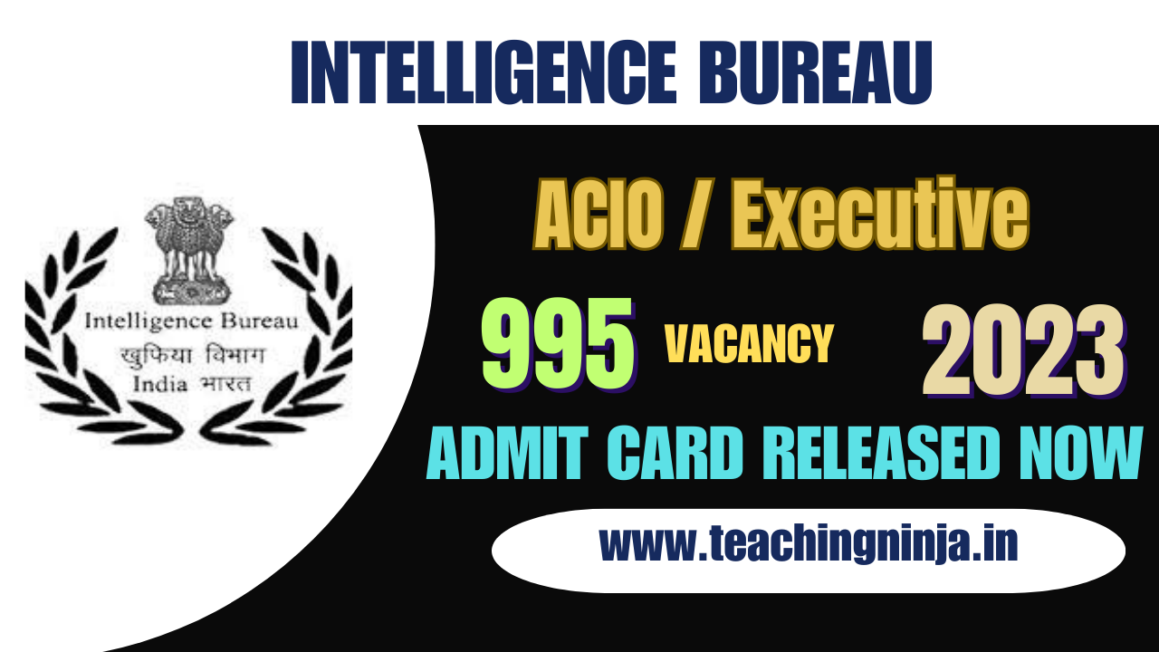 IB ACIO Admit Card 2023 Executive Grade Tier II Link Active Now Download & Know your Exam city & Date