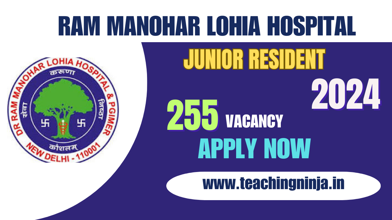 RMLH Junior Resident 255 Posts Notification 2024 Apply Now, Check Eligibility