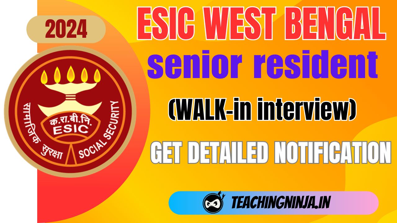 ESIC West Bengal Senior Resident 57 Posts