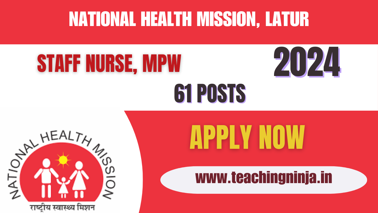 NHM Latur Notification 2024 Staff Nurse And MPW 61 Posts Apply Offline, Check Eligibility Details.