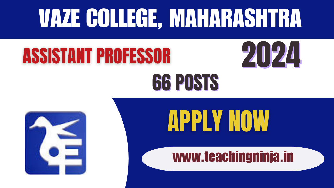 VAZE College Notification 2024 Asst Professor 66 Posts Apply Offline, Check Eligibility Details.