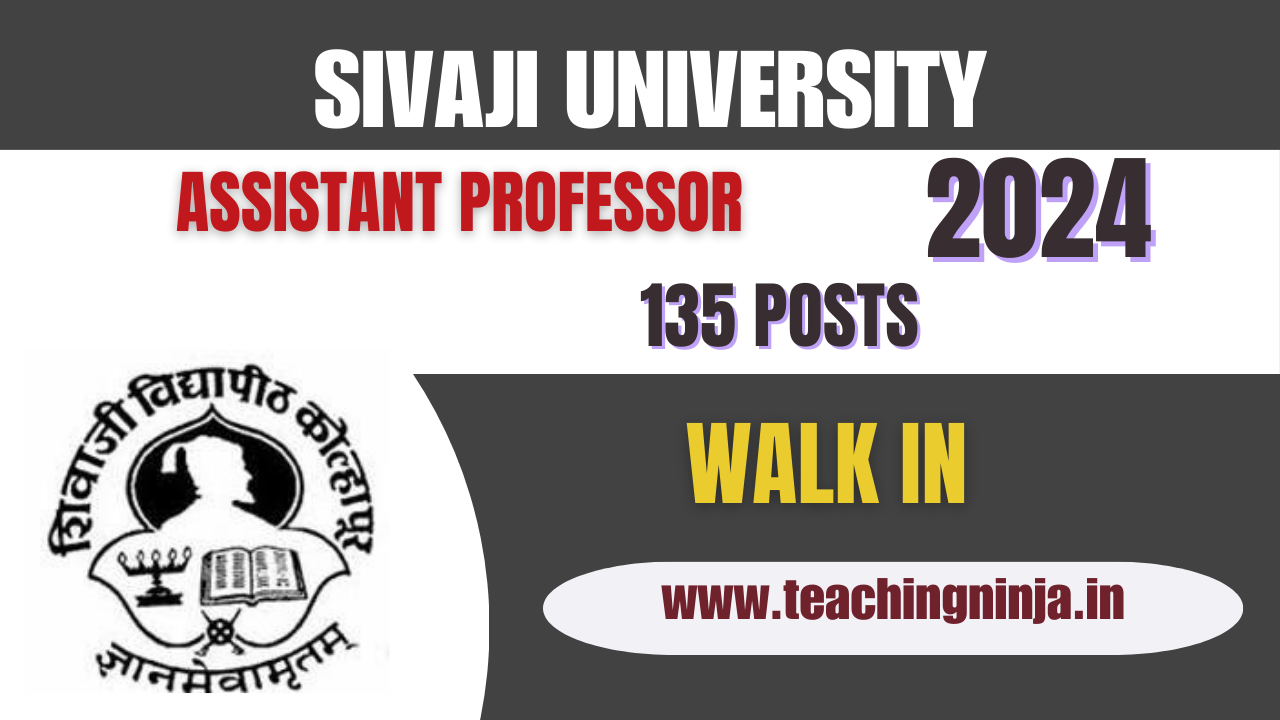 Sivaji University Kolhapur 2024 Asst Professor 135 Posts Walk in Apply Offline, Check Eligibility Details.