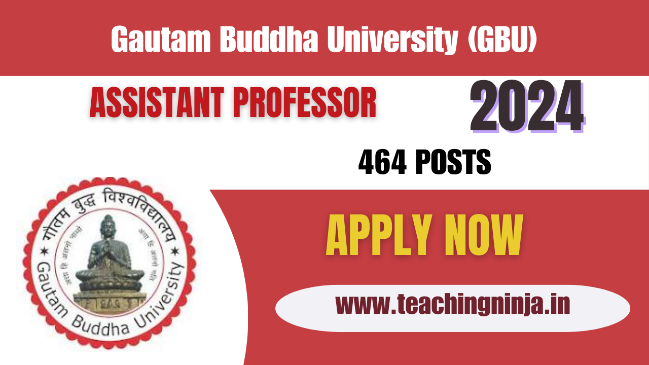 GBU Recruitment 2024 Assistant Professor 464 Posts Apply Offline, Check Eligibility Details.
