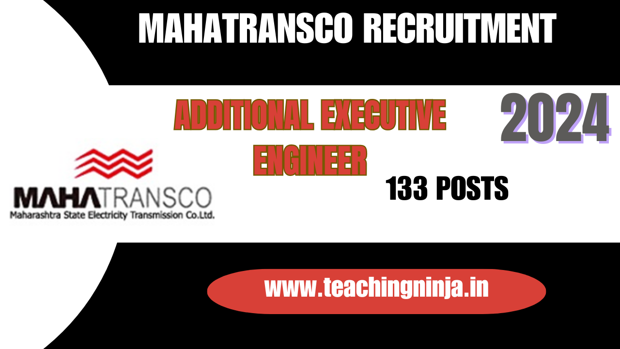MAHATRANSCO 2024 Additional Executive Engineer 133 Posts Apply Online, Check Eligibility Details.