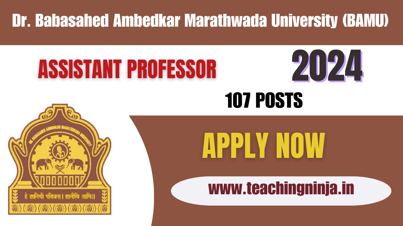 BAMU Recruitment 2024 Assistant Professor 107 Posts Apply Online, Check Eligibility Details.