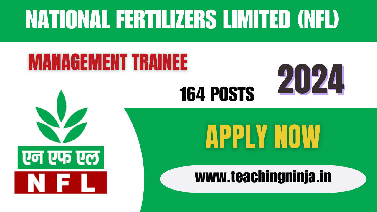 NFL Recruitment 2024 Management Trainee 164 Posts Apply Online, Check Eligibility Details.