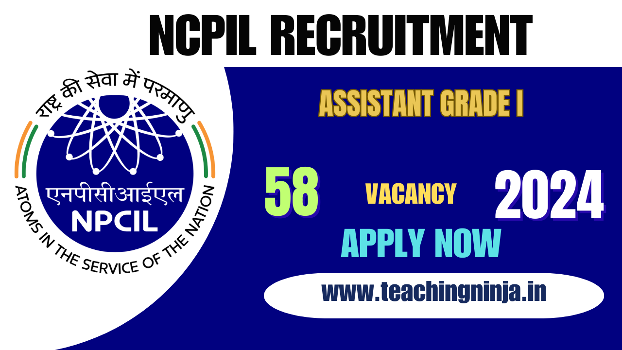 NPCIL Recruitment 2024 Assistant Grade I 58 Posts Apply Online, Check Eligibility Details.