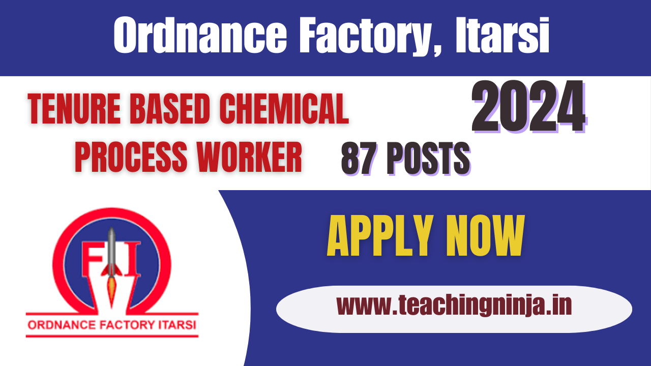 Ordnance Factory Itarsi 2024 Chemical Process Worker 87 Posts Apply Offline, Check Eligibility Details.