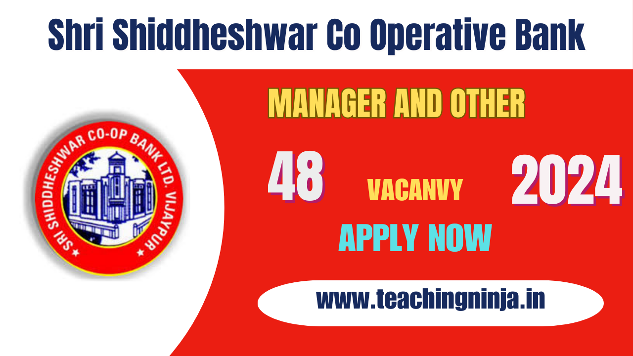 Shri Shiddheshwar Co Operative Bank 2024 Jr Asst Manager And Other 48 Posts Apply Online, Check Eligibility Details.