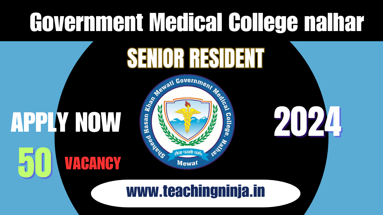 GMC Nalhar Notification 2024 Senior Resident 50 Posts Apply Offline, Check Eligibility Details.