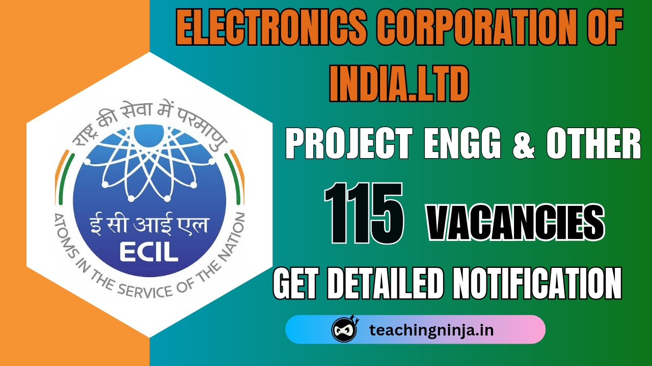 ECIL Technical Officer and Other 115 Posts