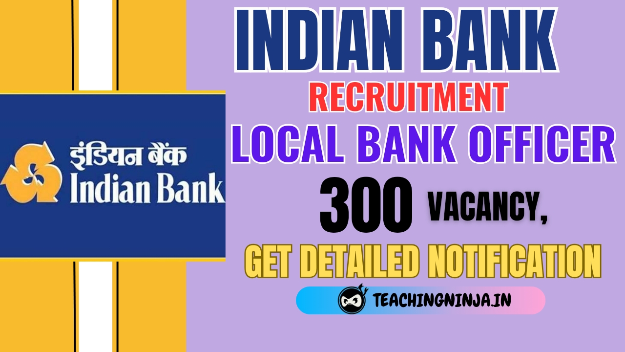 Indian Bank Local Bank Officer 300 Posts