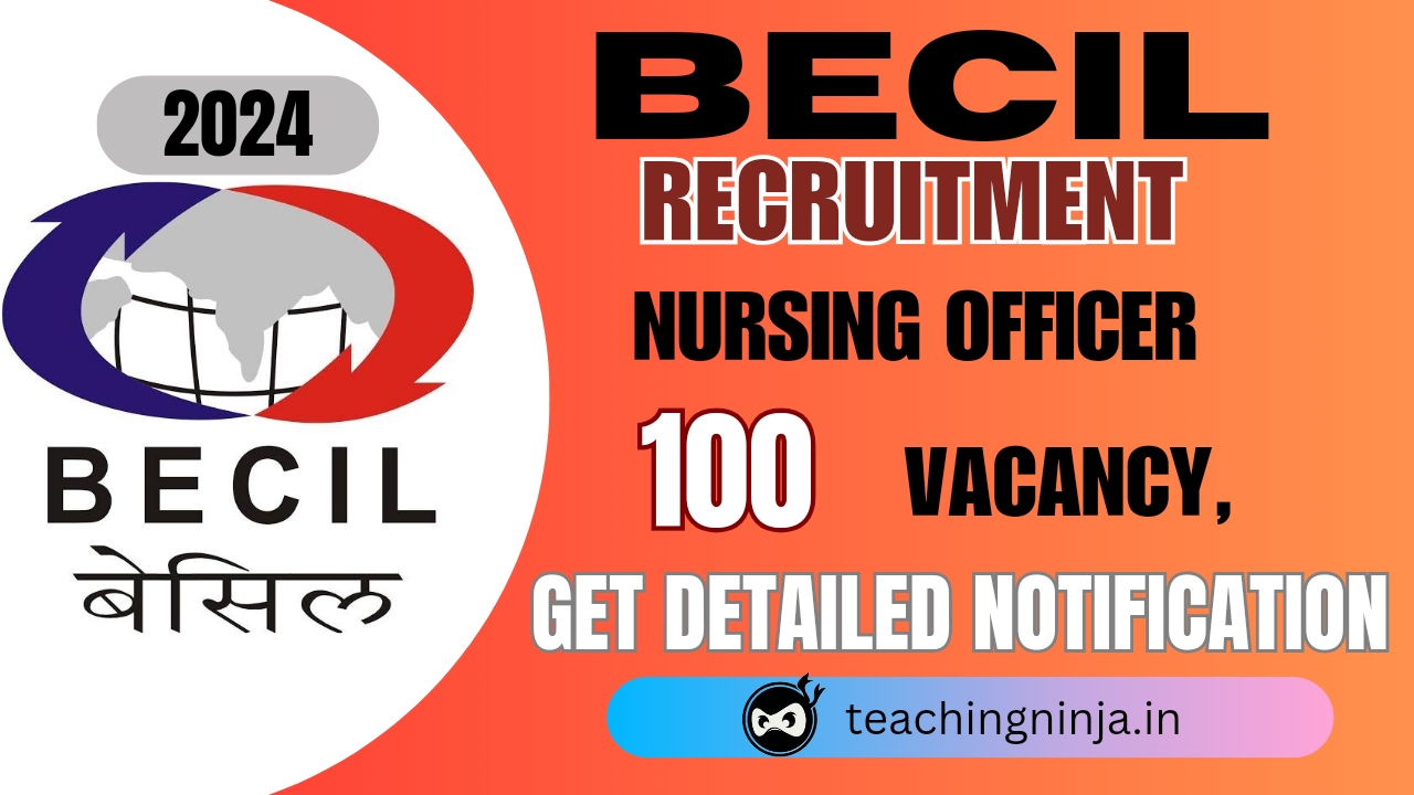 BECIL Nursing Officer 100 Posts Recruitment 2024