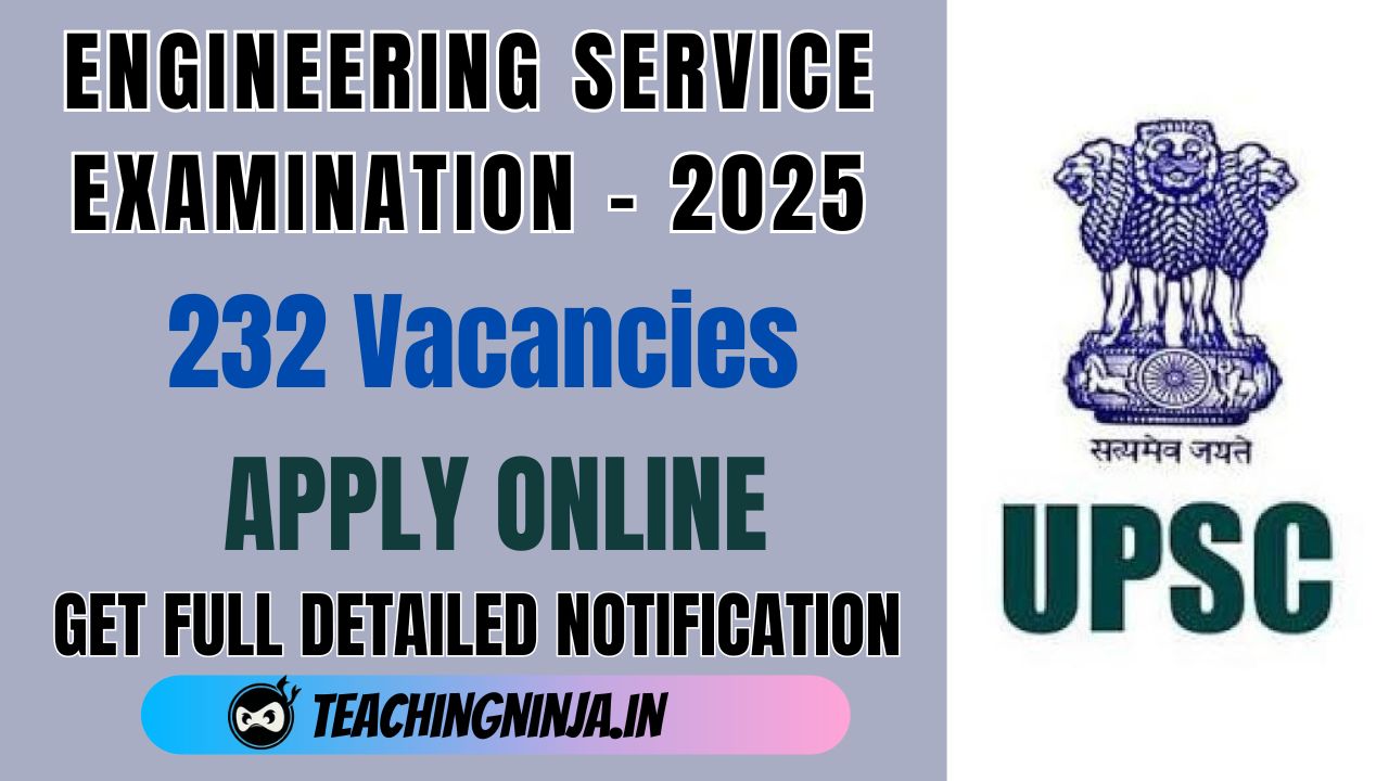 UPSC Engineering Service Exam 2025 For 232 Posts