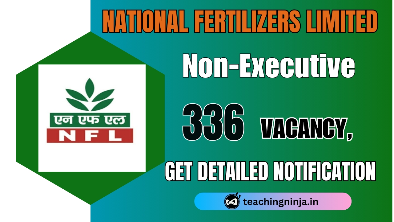 NFL Recruitment 2024 Non Executive 336 Posts