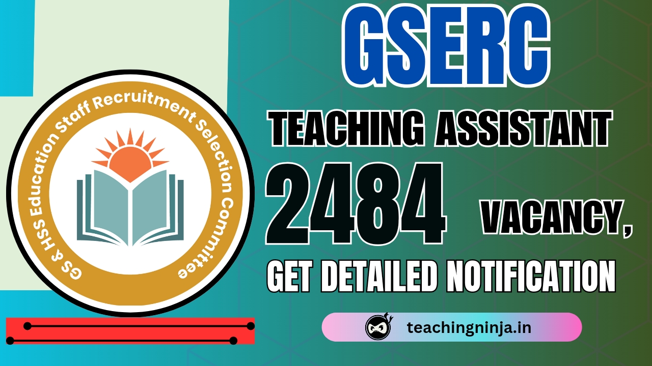 GSERC Teaching Assistant 2484 Posts Recruitment