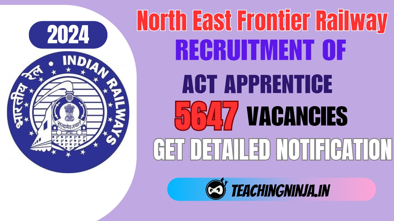 NF Railway Act Apprentice 5647 Posts Recruitment