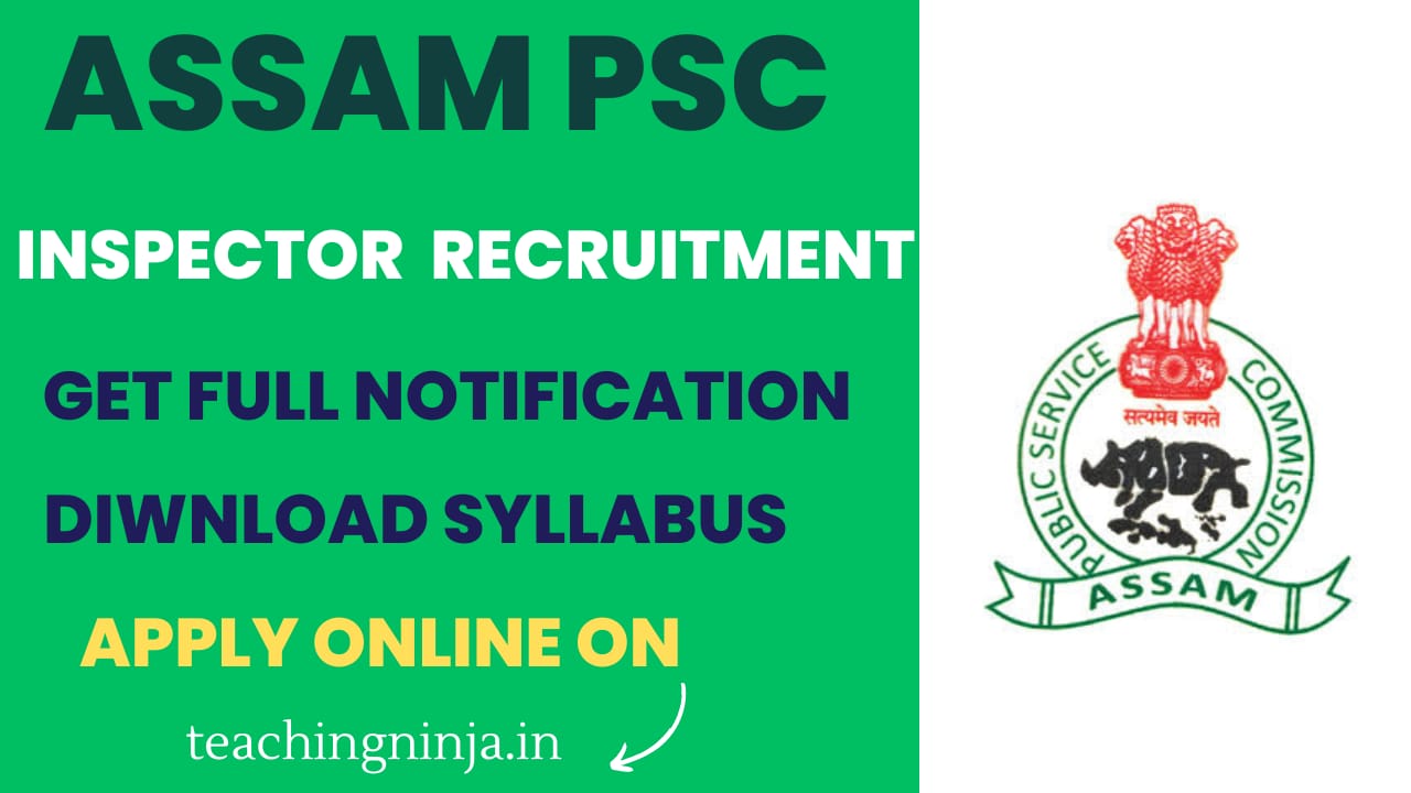 Assam PSC Recruitment of Inspector Notification