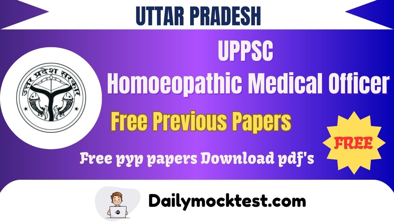 UPPSC Homoeopathic Medical Officer 2024 Pyps Free